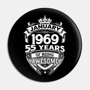 January 1969 55 Years Of Being Awesome 55th Birthday Pin