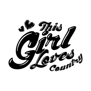 This Girl Loves Country Country Music Lovers Gift T-Shirt