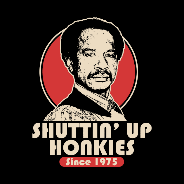 SHUT UP HONKY 1975 by mugiwarastore77