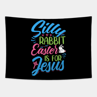 Silly Rabbit, Easter Is For Jesus - Decoration And Original Accessories Tapestry