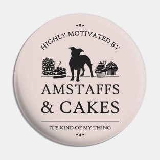 Highly Motivated by AmStaffs and Cakes Pin