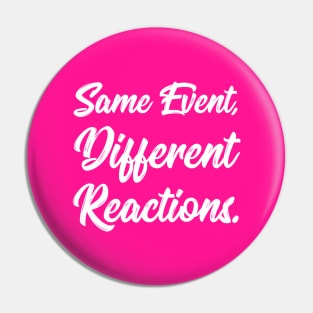 Same Event, Different Reactions. | Stoic | Life | Quotes | Hot Pink Pin