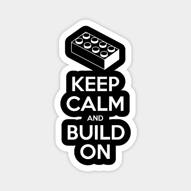 Keep Calm and Build On Lego Magnet by BrickLife