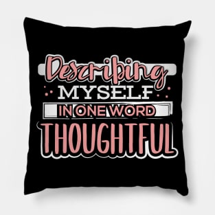 Describing Myself in One Word Thoughtful Pillow