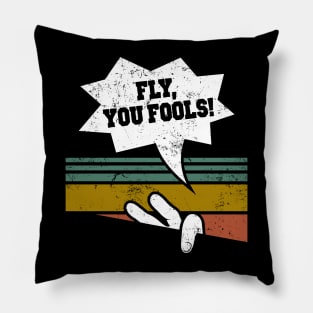 Fly, you fools! Pillow