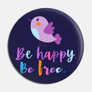 Be happy, be free Pin