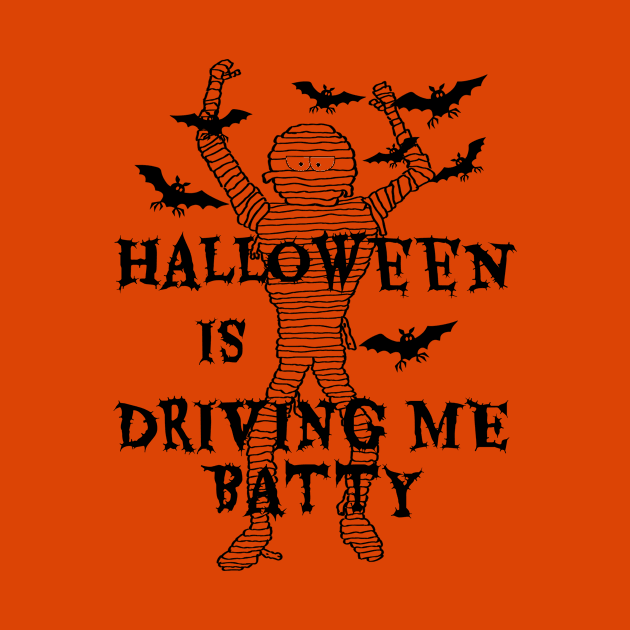 Funny Mummy Halloween is Driving Me Batty by numpdog