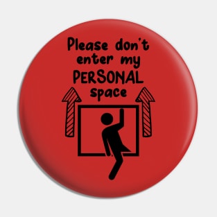 Please dont enter my personal space Pin