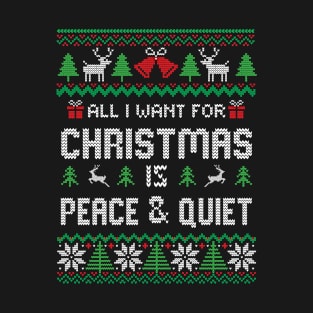 All I Want For Christmas Is Peace And Quiet T-Shirt