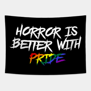 Horror is Better with Pride Tapestry