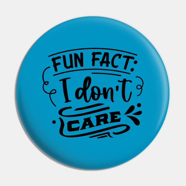 Fun Fact I don't care - Funny Sarcastic Joke Pin by RedCrunch