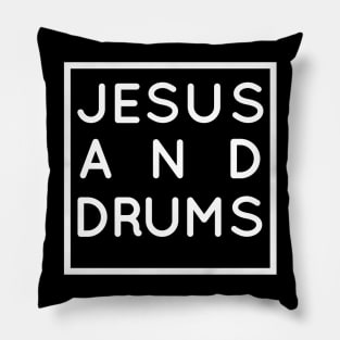 Drums and Jesus, Christian Drumming & Drummer Gift Pillow