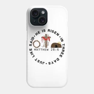 He Is Risen In Three Days Just Like He Said Easter Christian Phone Case