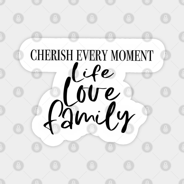 Cherish Life, Love, Family Magnet by My Tee Style