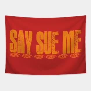 Say Sue Me Tapestry