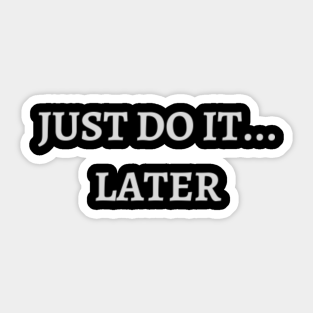 Nike Just Do It Later Stickers Teepublic