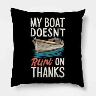 My Boat Doesnt Run On Thanks Pillow