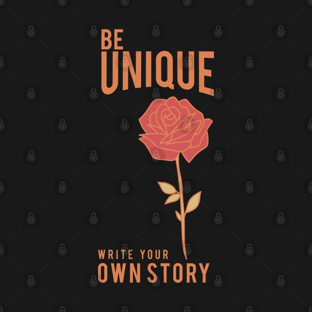 Be Unique and write your own story by OM Des