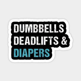 Deadlifts Dumbells & Diapers Magnet