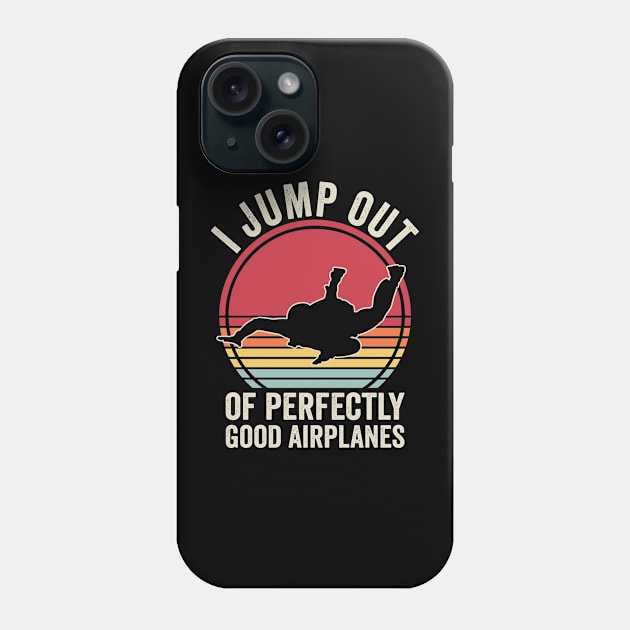 Skydiver I Jump Out Of Planes Funny Skydiving Phone Case by Visual Vibes