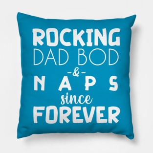 Rocking Dad Bod and Naps - funny dad tshirt Pillow