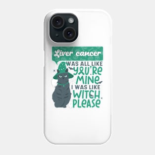 Funny Liver Cancer You're Mine Witch Please Halloween Cat Phone Case