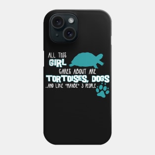 All this GIRL cares about are TORTOISES, DOGS... and like *maybe* 3 people Phone Case