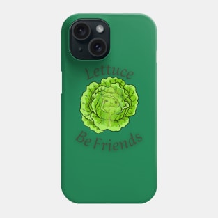 Lettuce Be Friends lettuce be happy, sticker, vegan, vegetarian, funny vegan, eat plants, vegan joke, lettuce be friends, lettuce, friends, vegetarian sticker, vegetarian masks, vegetarian phone cases, leafy green Phone Case