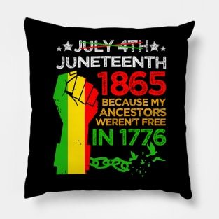 Juneteenth Day 1865 My Ancestors Weren't Free In 1776 Pillow