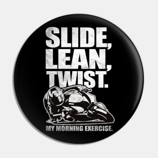 Slide, Lean, Twist. Sports Bike Pin