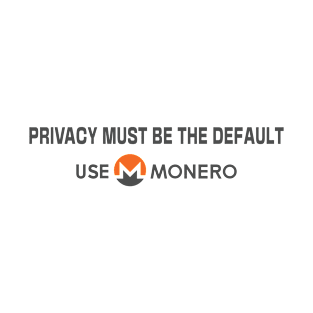 Privacy must be the default use MONERO T-Shirt