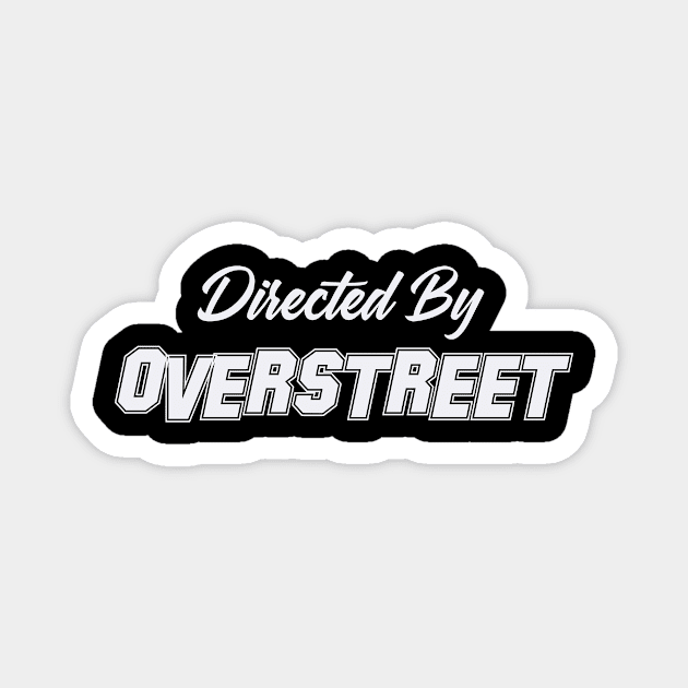 Directed By OVERSTREET, OVERSTREET NAME Magnet by Judyznkp Creative