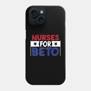 Nurses for Beto Nurses Day Phone Case