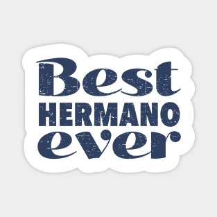 Best hermano ever - blue design Magnet