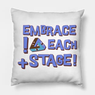 Embrace each stage Pillow