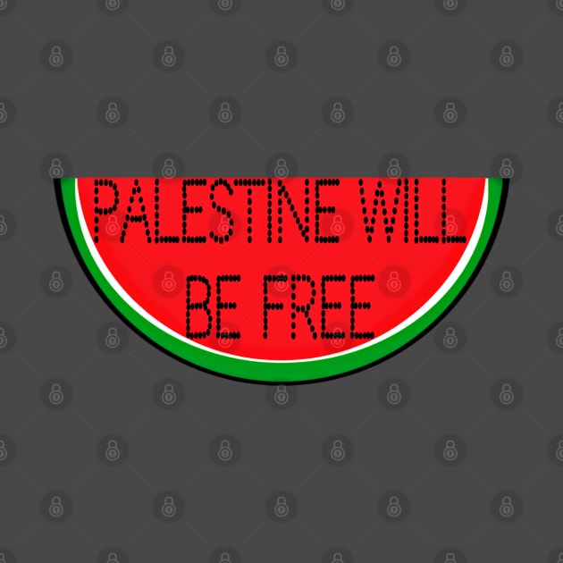 Palestine  Will Be Free- Watermelon - Front by SubversiveWare