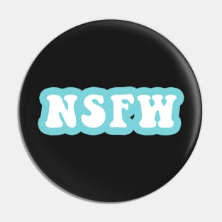 NSFW Not Safe For Work Pin