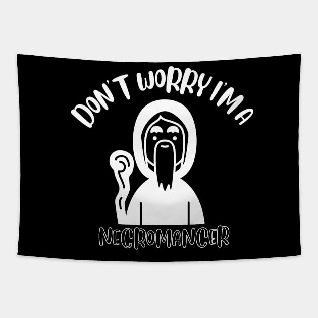 Don't Worry I'm A Necromancer Tapestry by NivousArts