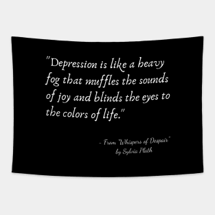 A Quote about Depression from "Whispers of Despair" by Sylvia Plath Tapestry