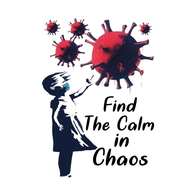 Find The Calm in Chaos by azbotees