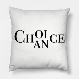 Choice, Chance (Black) Pillow