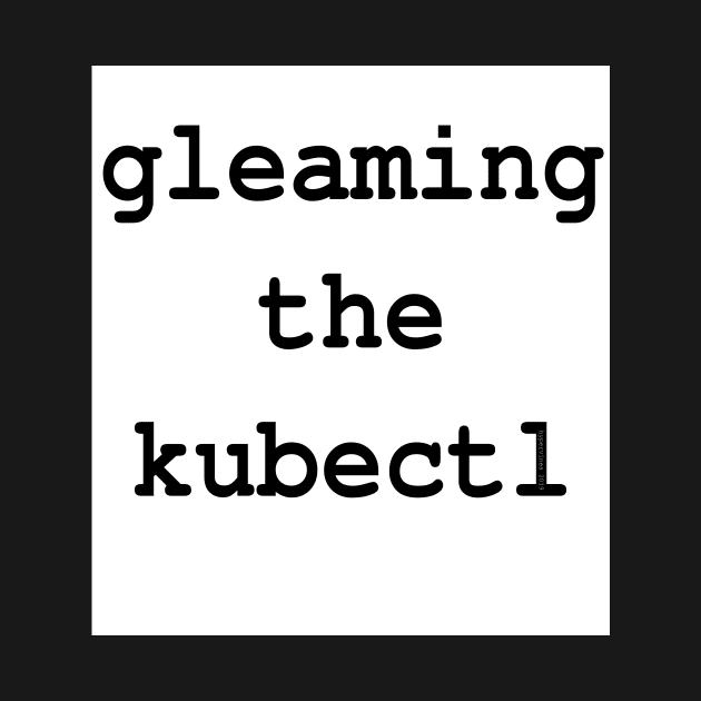 gleaming the kubectl by hypervines