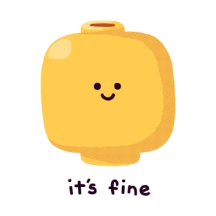 It's Fine T-Shirt