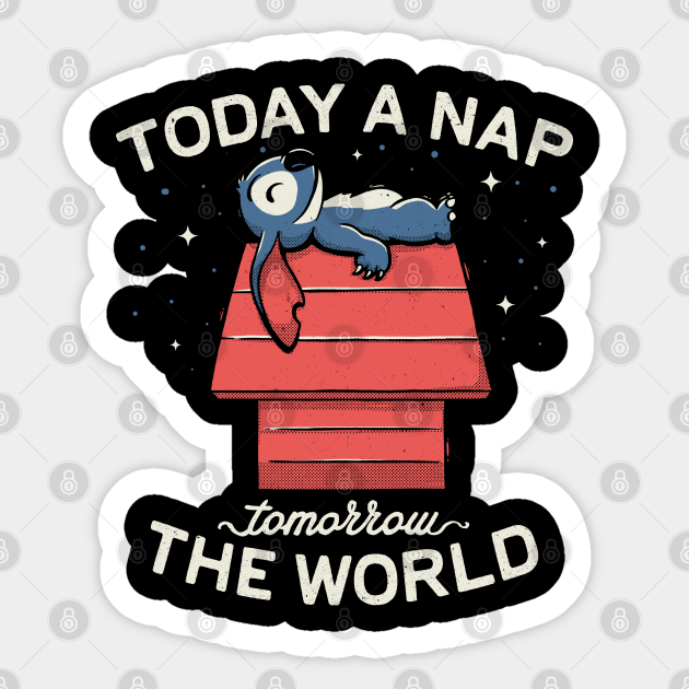 Today A Nap Tomorrow The World Stitch Sticker Teepublic