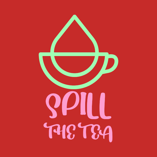 Spill the Tea Neon by Preston James Designs