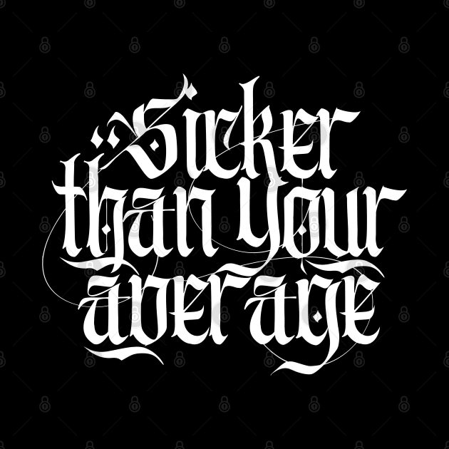 Sicker Than Your Average by Skush™