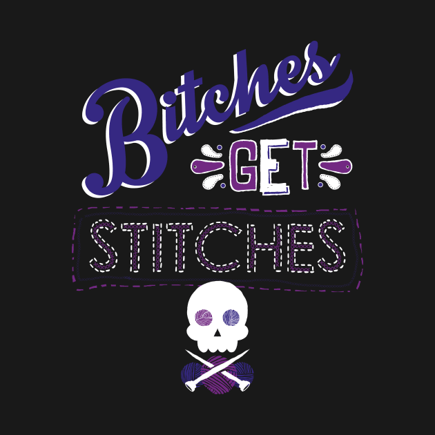 Bitches Get Stitches by toruandmidori