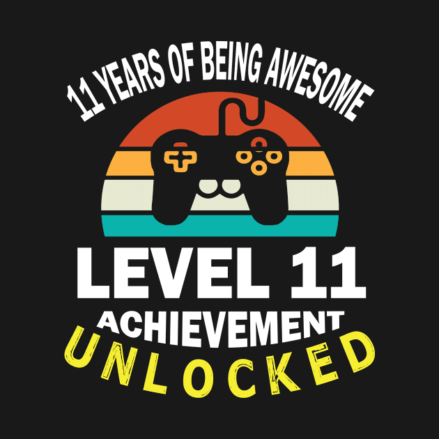 Happy Birthday Gamer 11 Years Of Being Awesome Level 11 Achievement Unlocked by bakhanh123