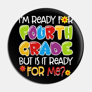 I_m Ready For Fourth Grade But Is It Ready For Me Pin