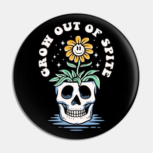 Grow out of spite Pin